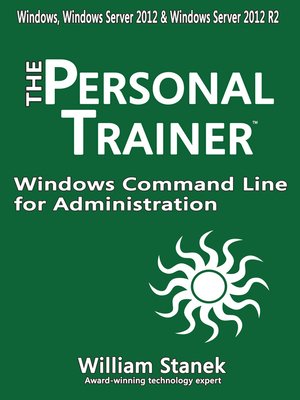 cover image of Windows Command Line for Administration for Windows, Windows Server 2012 and Windows Server 2012 R2
